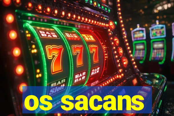 os sacans